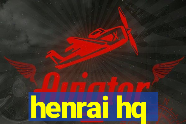 henrai hq